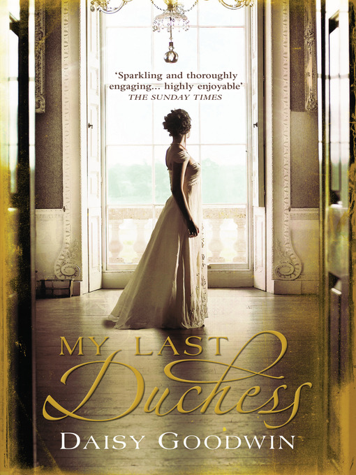 Title details for My Last Duchess by Daisy Goodwin - Available